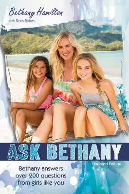 Pregúntale a Bethany: Bethany responde a más de 200 preguntas de chicas como tú - Ask Bethany: Bethany Answers Over 200 Questions from Girls Like You