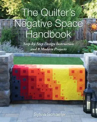 The Quilter's Negative Space Handbook: Instrucciones de diseño paso a paso y 8 proyectos modernos - The Quilter's Negative Space Handbook: Step-By-Step Design Instruction and 8 Modern Projects