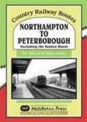 De Northampton a Peterborough - Incluida la ruta de Seaton - Northampton to Peterborough - Including the Seaton Route