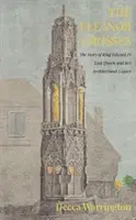 Eleanor Crosses - La historia de la reina perdida del rey Eduardo I y su legado arquitectónico - Eleanor Crosses - The Story of King Edward I's Lost Queen and her Architectural Legacy