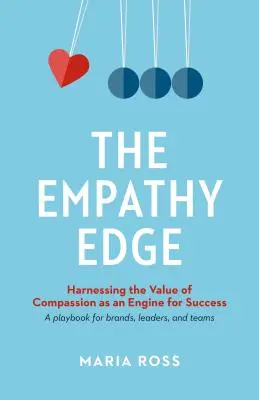 La ventaja de la empatía: aprovechar el valor de la compasión como motor del éxito - The Empathy Edge: Harnessing the Value of Compassion as an Engine for Success