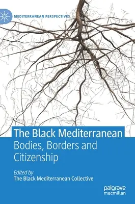 El Mediterráneo negro: cuerpos, fronteras y ciudadanía - The Black Mediterranean: Bodies, Borders and Citizenship