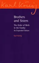 Hermanos y Hermanas: El orden de nacimiento en la familia: Edición ampliada - Brothers and Sisters: The Order of Birth in the Family: An Expanded Edition