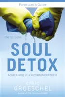 Desintoxicación del alma: Vivir limpio en un mundo contaminado - Soul Detox: Clean Living in a Contaminated World