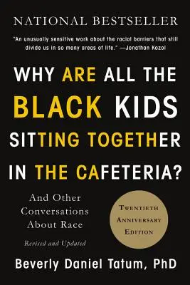 ¿Por qué todos los niños negros se sientan juntos en la cafetería? Y otras conversaciones sobre la raza - Why Are All the Black Kids Sitting Together in the Cafeteria?: And Other Conversations about Race