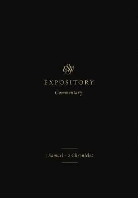 ESV Expository Commentary (Volumen 3): 1 Samuel-2 Crónicas - ESV Expository Commentary (Volume 3): 1 Samuel-2 Chronicles