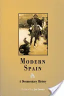 España Moderna: Una historia documental - Modern Spain: A Documentary History