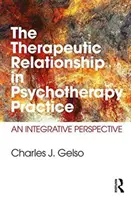 La relación terapéutica en la práctica de la psicoterapia: Una perspectiva integradora - The Therapeutic Relationship in Psychotherapy Practice: An Integrative Perspective