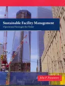 Gestión sostenible de instalaciones: Estrategias operativas para hoy - Sustainable Facility Management: Operational Strategies for Today