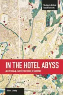 En el abismo del hotel: una crítica hegeliano-marxista de Adorno - In the Hotel Abyss: An Hegelian-Marxist Critique of Adorno