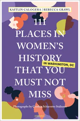 111 lugares de la historia de las mujeres en Washington que no debe perderse - 111 Places in Women's History in Washington That You Must Not Miss