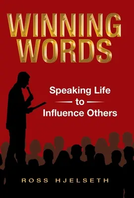 Palabras ganadoras: Hablar de la vida para influir en los demás - Winning Words: Speaking Life to Influence Others