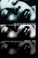 El cuerpo negro en éxtasis: Leer la raza, leer la pornografía - The Black Body in Ecstasy: Reading Race, Reading Pornography