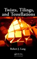 Giros, torsiones y teselaciones: Métodos matemáticos para el origami geométrico - Twists, Tilings, and Tessellations: Mathematical Methods for Geometric Origami