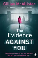 Evidence Against You - El nuevo y apasionante thriller psicológico del bestseller del Sunday Times - Evidence Against You - The gripping new psychological thriller from the Sunday Times bestseller