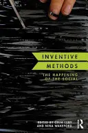 Métodos inventivos: El acontecer de lo social - Inventive Methods: The Happening of the Social