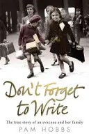 No te olvides de escribir: La verdadera historia de una evacuada y su familia - Don't Forget to Write: The True Story of an Evacuee and Her Family