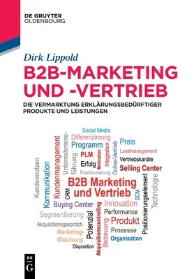 B2b-Marketing Y -Vertrieb: La Comercialización De Productos Y Servicios Rentables - B2b-Marketing Und -Vertrieb: Die Vermarktung Erklrungsbedrftiger Produkte Und Leistungen