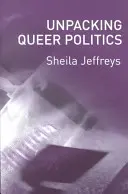 Unpacking Queer Politics: Una perspectiva feminista lesbiana - Unpacking Queer Politics: A Lesbian Feminist Perspective