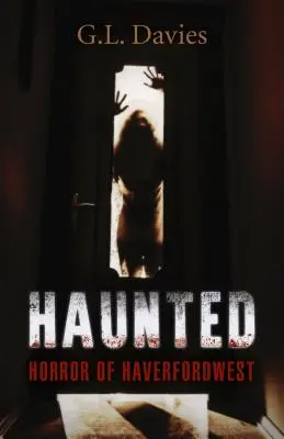 Haunted: Horror of Haverfordwest (Embrujada: el horror de Haverfordwest) - Haunted: Horror of Haverfordwest