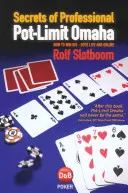 Secretos del Pot-Limit Omaha profesional: Cómo ganar a lo grande, tanto en vivo como en línea - Secrets of Professional Pot-Limit Omaha: How to win big, both live and online