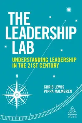 El laboratorio del liderazgo: Comprender el liderazgo en el siglo XXI - The Leadership Lab: Understanding Leadership in the 21st Century