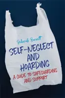 Abandono de sí mismo y acaparamiento: Guía de protección y apoyo - Self-Neglect and Hoarding: A Guide to Safeguarding and Support