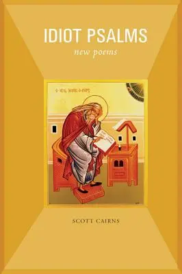 Salmos idiotas: Nuevos poemas - Idiot Psalms: New Poems