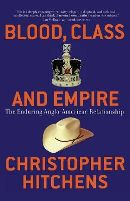 Sangre, clase e imperio: La duradera relación angloamericana - Blood, Class and Empire: The Enduring Anglo-American Relationship