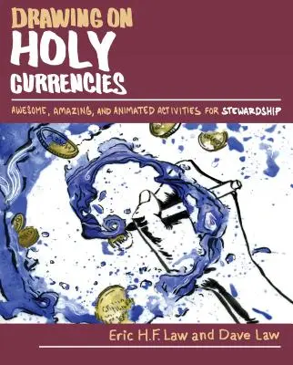 Recurriendo a las monedas sagradas: Actividades impresionantes, asombrosas y animadas para la mayordomía - Drawing on Holy Currencies: Awesome, Amazing, and Animated Activities for Stewardship