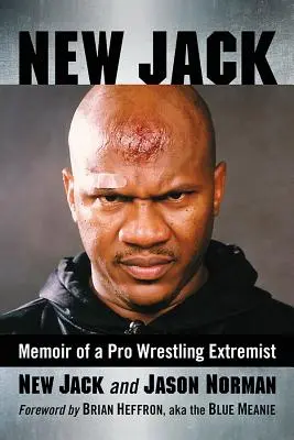 New Jack: Memorias de un extremista de la lucha libre profesional - New Jack: Memoir of a Pro Wrestling Extremist