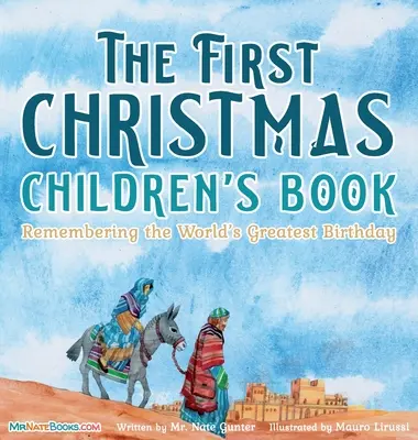 El primer libro infantil de Navidad: Recordando el mejor cumpleaños del mundo - The First Christmas Children's Book: Remembering the World's Greatest Birthday