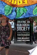 Creación de una sociedad ecológica: Hacia una transformación revolucionaria - Creating an Ecological Society: Toward a Revolutionary Transformation