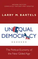 Democracia desigual: La economía política de la nueva edad dorada - Segunda edición - Unequal Democracy: The Political Economy of the New Gilded Age - Second Edition