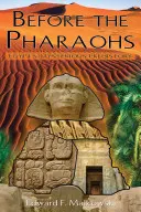 Antes de los faraones: La misteriosa prehistoria de Egipto - Before the Pharaohs: Egypt's Mysterious Prehistory