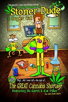 Las asombrosas aventuras de Stoner Dude y Super Cat - The Amazing Adventures of Stoner Dude and Super Cat