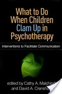 Qué hacer cuando los niños se ponen nerviosos en psicoterapia: Intervenciones para facilitar la comunicación - What to Do When Children Clam Up in Psychotherapy: Interventions to Facilitate Communication