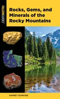 Rocas, gemas y minerales de las Montañas Rocosas - Rocks, Gems, and Minerals of the Rocky Mountains