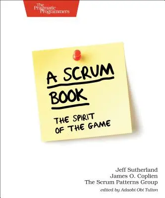 Un Libro de Scrum: El Espíritu del Juego - A Scrum Book: The Spirit of the Game