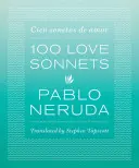 Cien Sonetos de Amor: Cien Sonetos de Amor - 100 Love Sonnets: Cien Sonetos de Amor