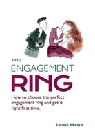 El anillo de compromiso: Cómo elegir el anillo de compromiso perfecto y acertar a la primera (Segunda edición) - The Engagement Ring: How to choose the perfect engagement ring and get it right first time (Second Edition)