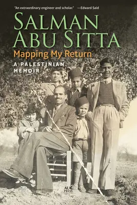 Mapping My Return: Unas memorias palestinas - Mapping My Return: A Palestinian Memoir