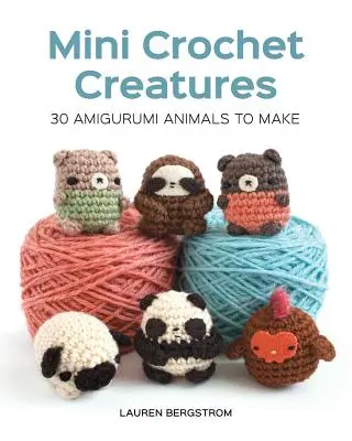 Mini criaturas de ganchillo: 30 animales de amigurumi para hacer - Mini Crochet Creatures: 30 Amigurumi Animals to Make