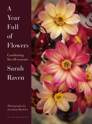 Un año lleno de flores: Jardinería para todas las estaciones - A Year Full of Flowers: Gardening for All Seasons