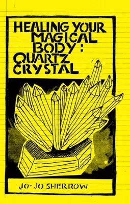 Sanando tu cuerpo mágico: Cristal de Cuarzo - Healing Your Magical Body: Quartz Crystal