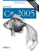 Aprendiendo C# 2005: Introducción a C# 2.0 y a la programación .Net - Learning C# 2005: Get Started with C# 2.0 and .Net Programming