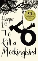 Matar a un ruiseñor - Edición 60 aniversario - To Kill A Mockingbird - 60th Anniversary Edition