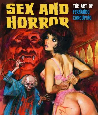 Sexo y horror: El arte de Fernando Carcupino, 3 - Sex and Horror: The Art of Fernando Carcupino, 3