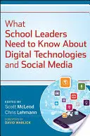 Lo que los líderes escolares necesitan saber sobre las tecnologías digitales y los medios sociales - What School Leaders Need to Know About Digital Technologies and Social Media