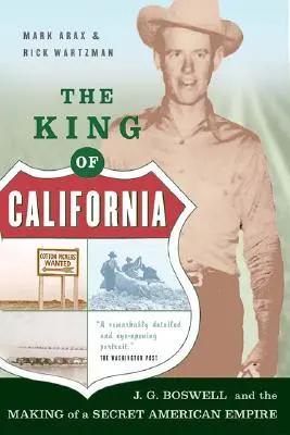 El rey de California: J.G. Boswell y la creación de un imperio americano secreto - The King of California: J.G. Boswell and the Making of A Secret American Empire